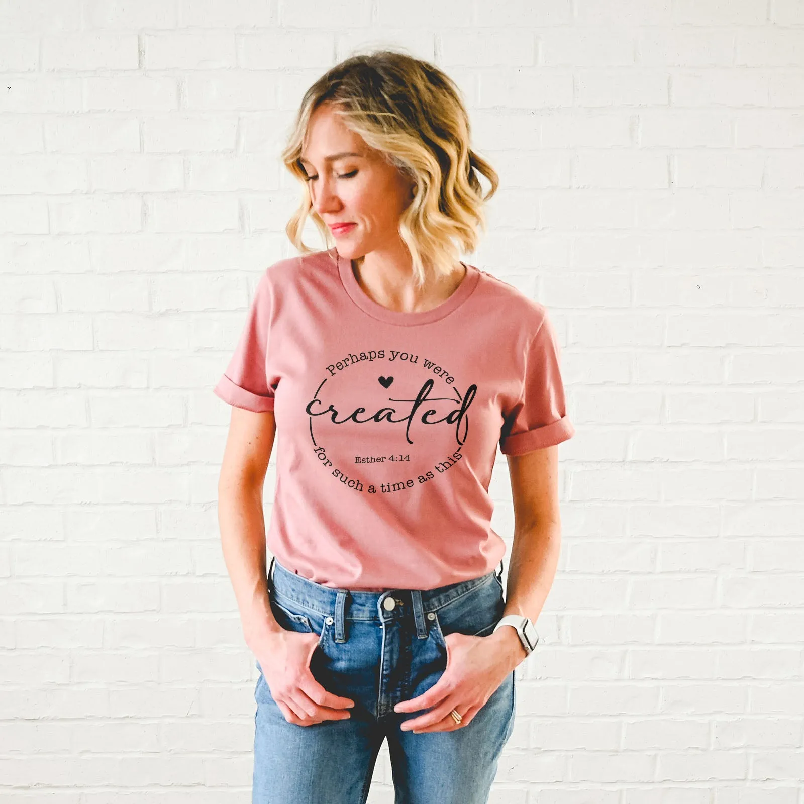 Perhaps You Were Created For Such A Time As This | Esther 4:14 Tee