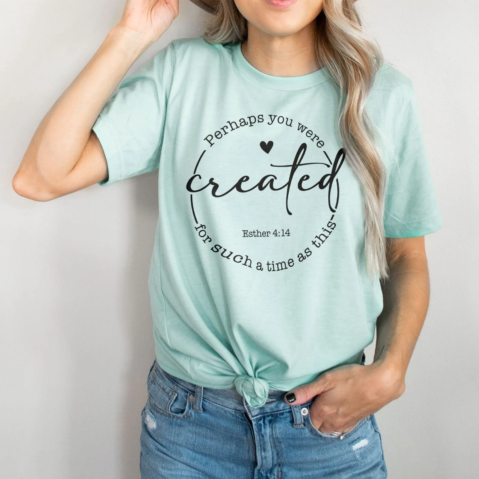 Perhaps You Were Created For Such A Time As This | Esther 4:14 Tee